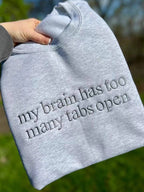 My Brain Has Too Many Tabs Open Embroidery Tee | Sweatshirt